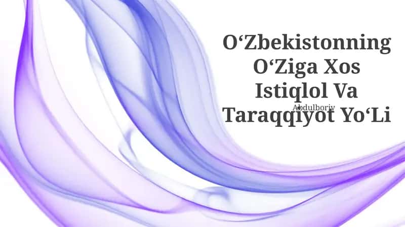 OʻZbekistonning OʻZiga Xos Istiqlol Va Taraqqiyot YoʻLi