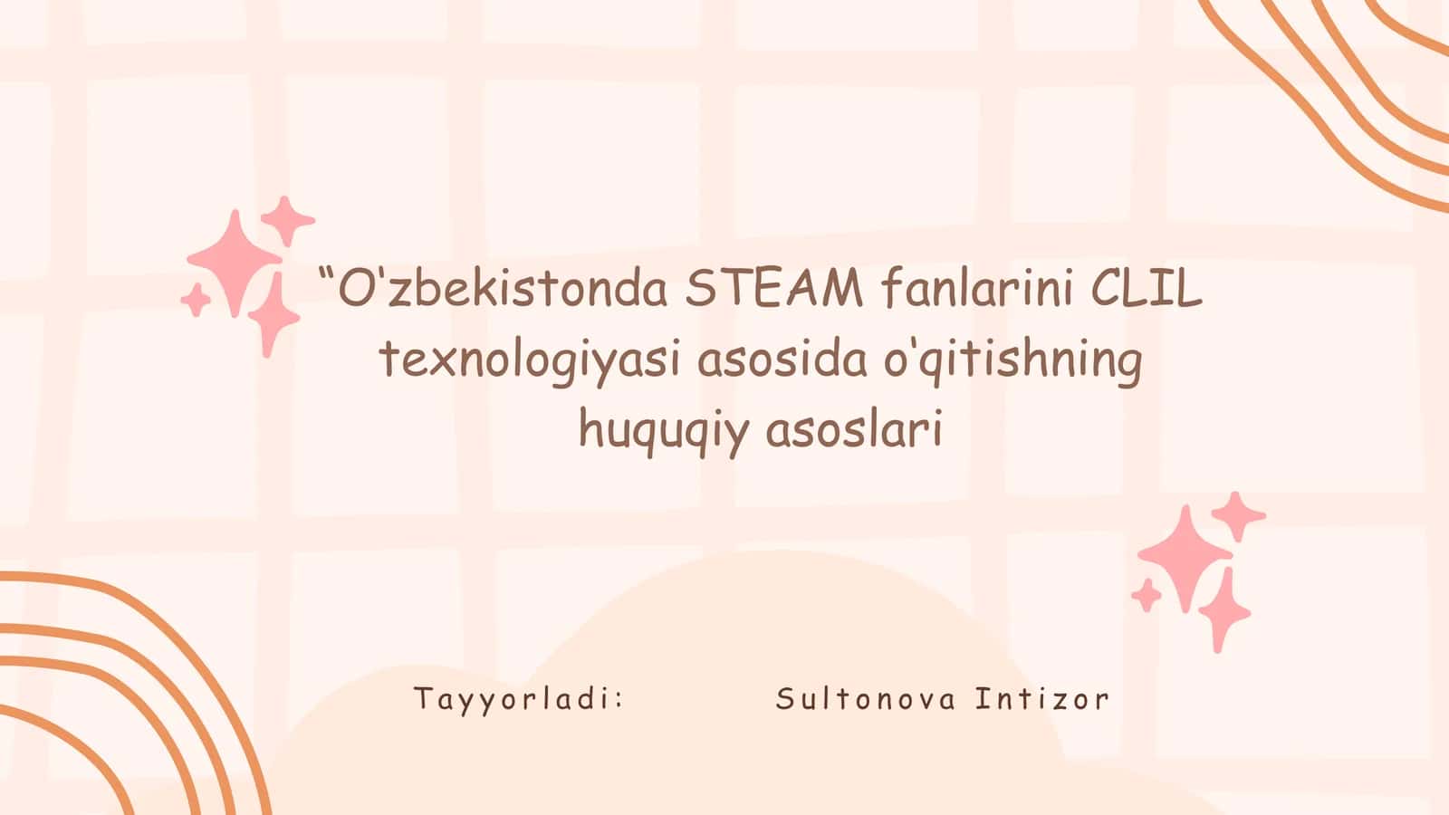 O‘zbekistonda STEAM fanlarini CLIL texnologiyasi asosida o‘qitishning huquqiy asoslari