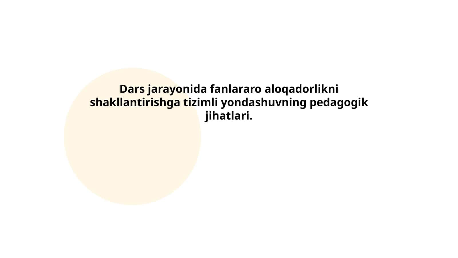 Dars jarayonida fanlararo aloqadorlikni shakllantirishga tizimli yondashuvning pedagogik jihatlari