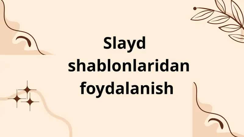 Slayd shablonlaridan foydalanish