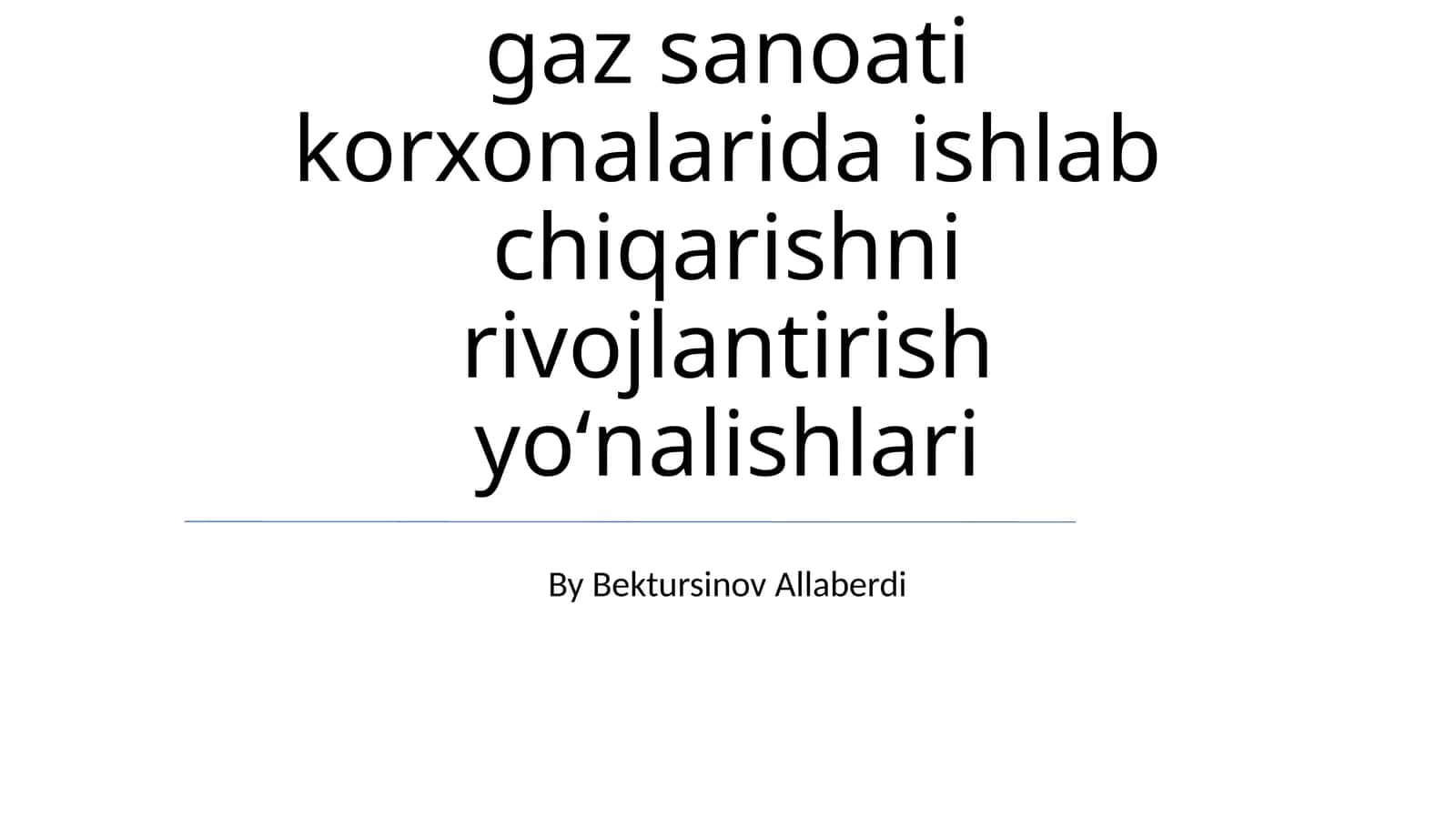 Neft va Gaz Sanoati Ishlab Chiqarishni Rivojlantirishning Yo'nalishlari