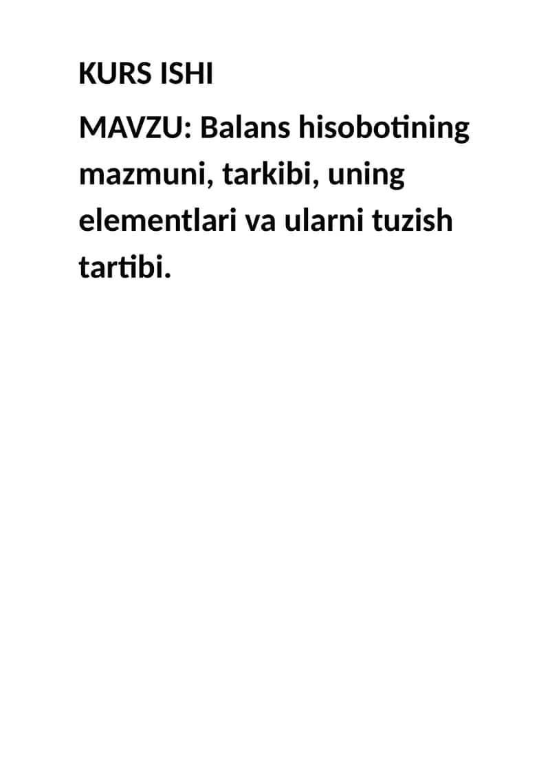 Balans hisobotining mazmuni, tarkibi, uning elementlari va ularni tuzish tartibi.