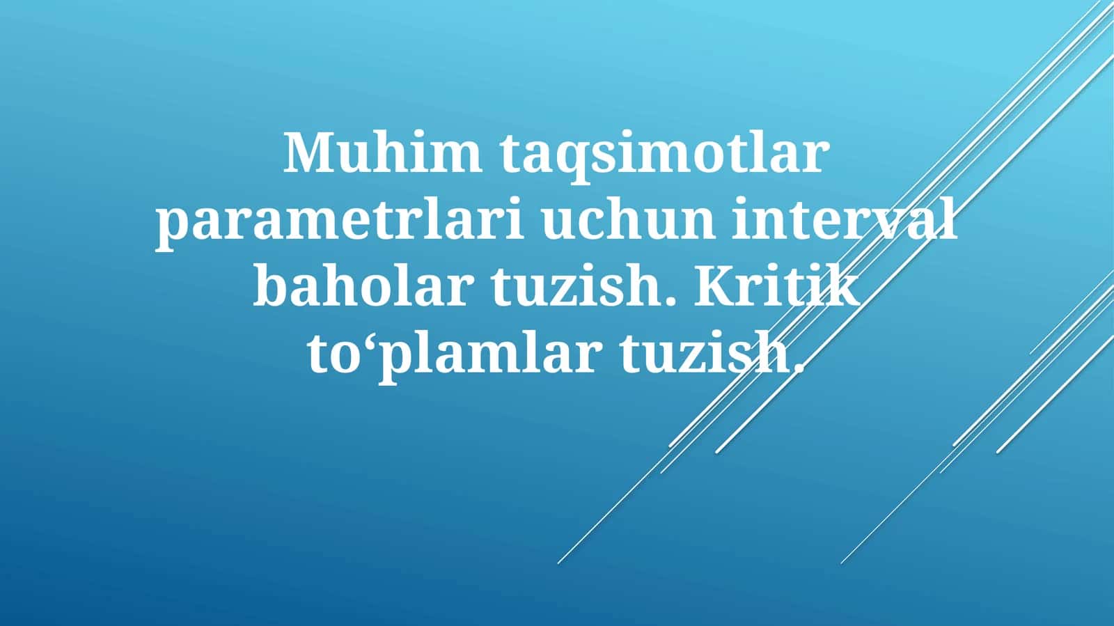 Muhim Taqsimotlar Parametrlari Intervalli Baholari