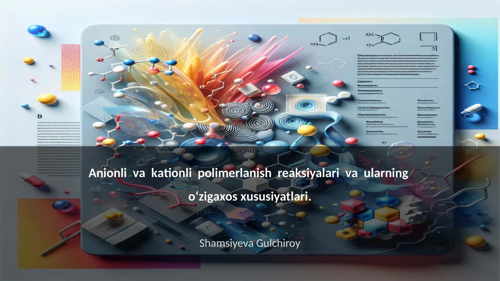 Aniоnli va kаtiоnli pоlimеrlаnish rеаksiyalаri vа ulаrning o‘zigахоs хususiyatlаri