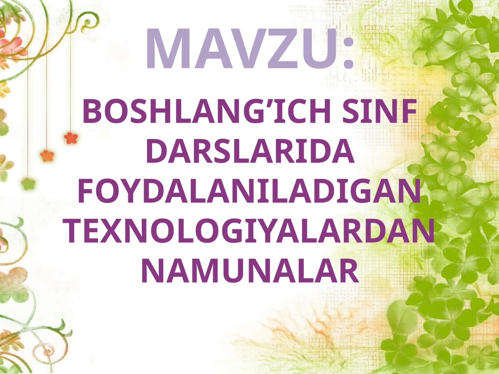 BOSHLANG’ICH SINF DARSLARIDA FOYDALANILADIGAN TEXNOLOGIYALARDAN NAMUNALAR