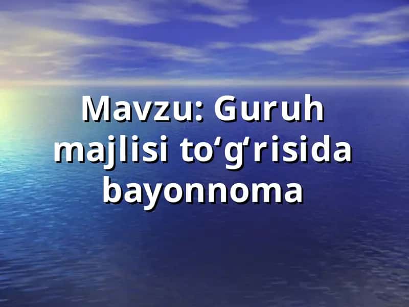 Guruh majlisi toʻgʻrisida bayonnoma
