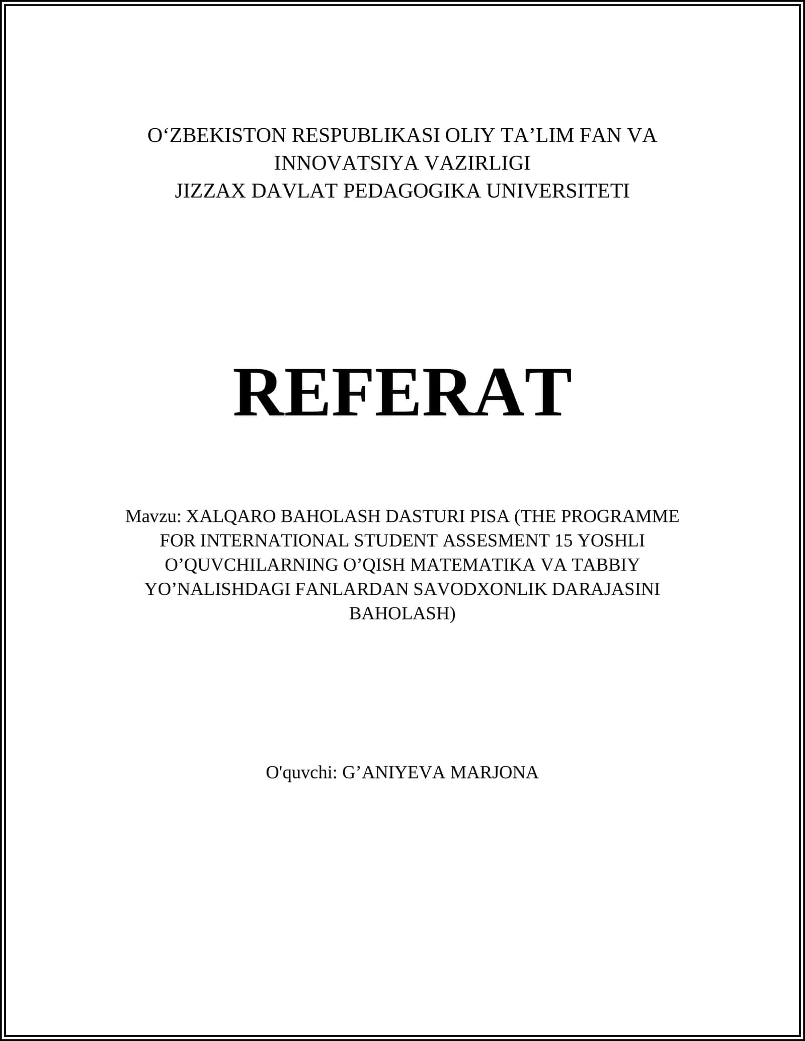 XALQARO BAHOLASH DASTURI PISA (THE PROGRAMME FOR INTERNATIONAL STUDENT ASSESMENT 15 YOSHLI O’QUVCHILARNING O’QISH MATEMATIKA VA TABBIY YO’NALISHDAGI FANLARDAN SAVODXONLIK DARAJASINI BAHOLASH)