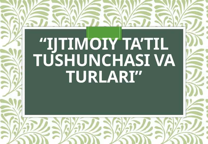 Ijtimoiy ta' til tushunchasi va turlari