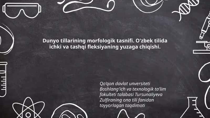 Dunyo tillarining morfologik tasnifi. O'zbek tilida ichki va tashqi fleksiyaning yuzaga chiqishi.