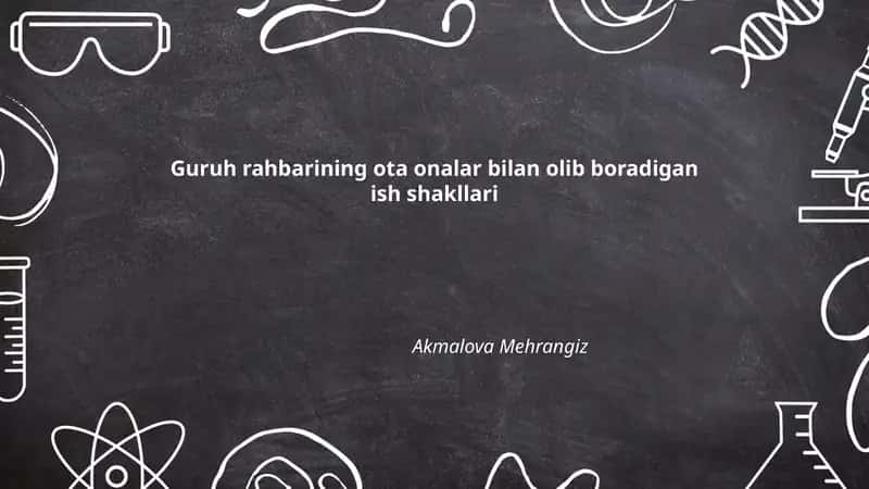 Guruh rahbarining ota onalar bilan olib boradigan ish shakllari