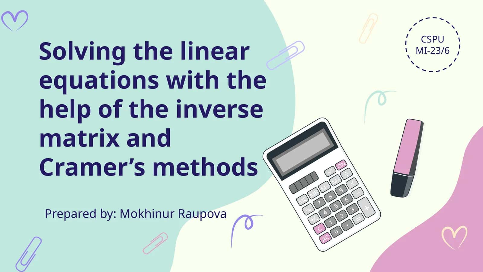 Solving the linear equations with the help of the inverse matrix and Cramer’s methods