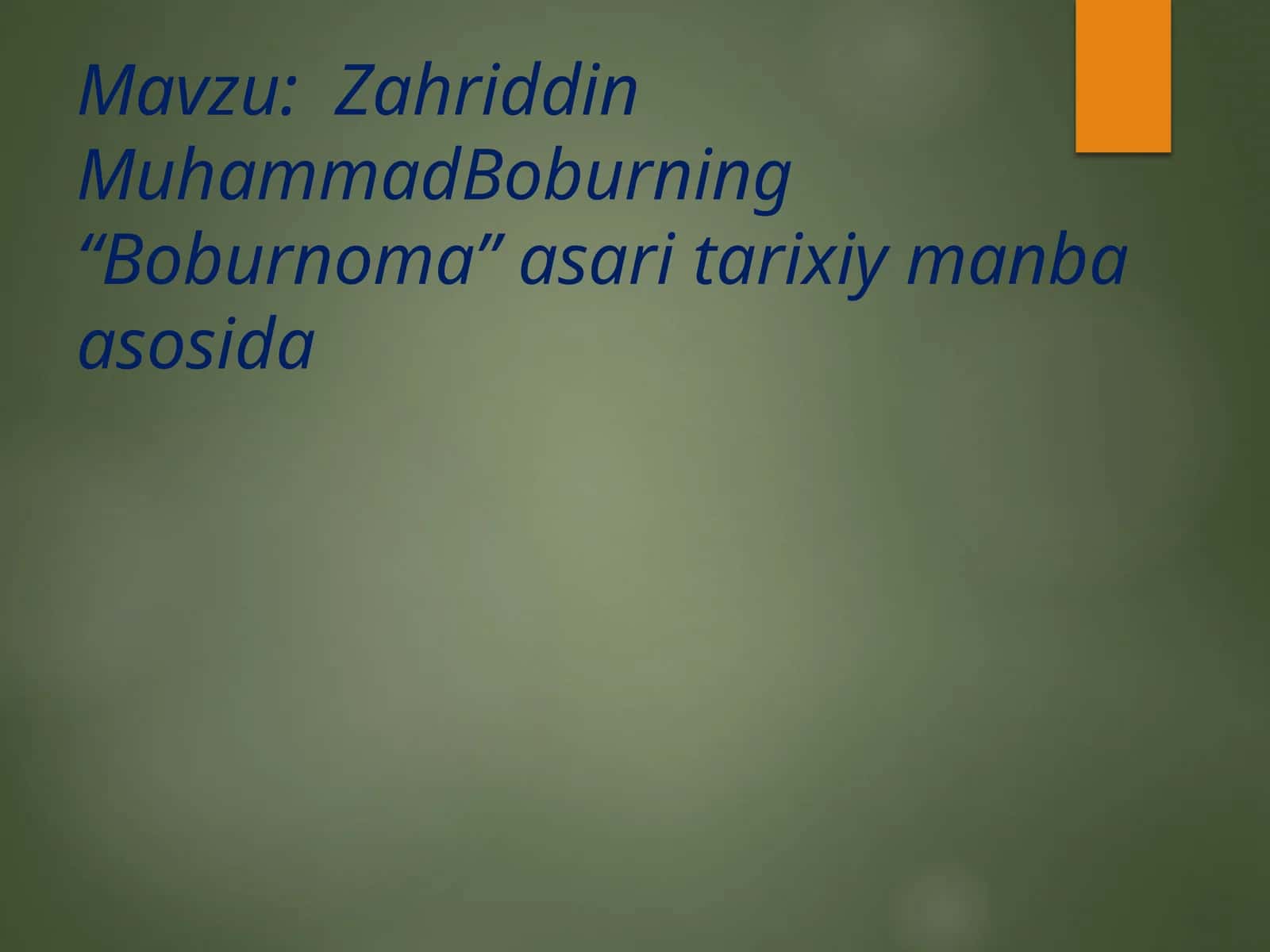 ZahriddinMuhammadBoburning“Boburnoma”asaritarixiymanbaasosida