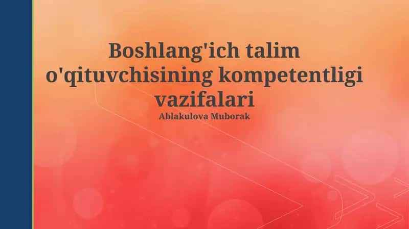 Boshlang'ich talim o'qituvchisining kompetentligi vazifalari