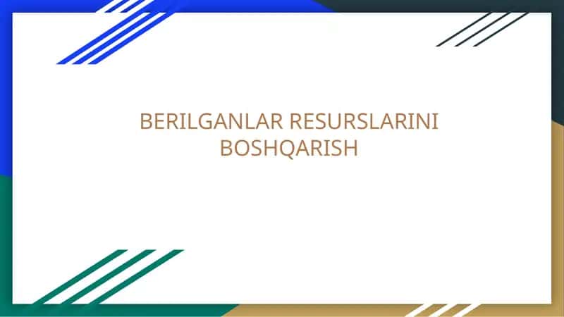 BERILGANLAR RESURSLARINI BOSHQARISH