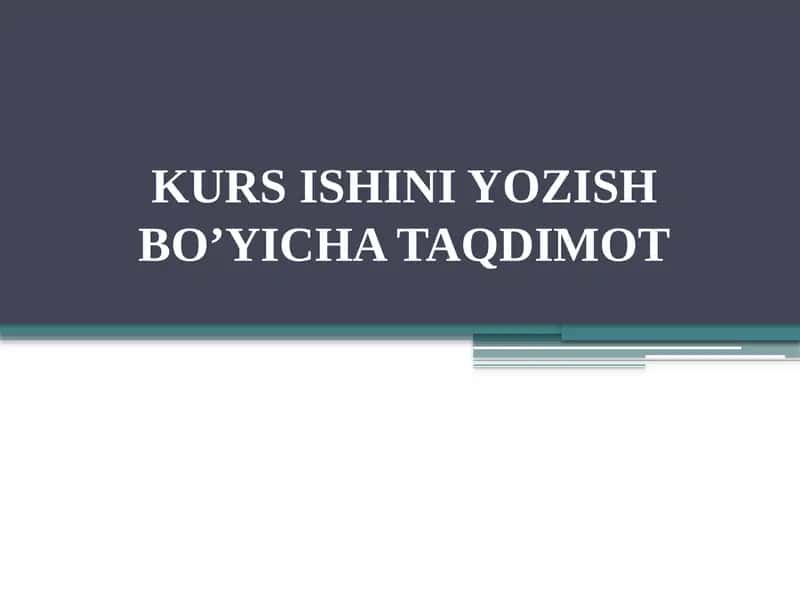 KURS ISHINI YOZISH BO’YICHA TAQDIMOT