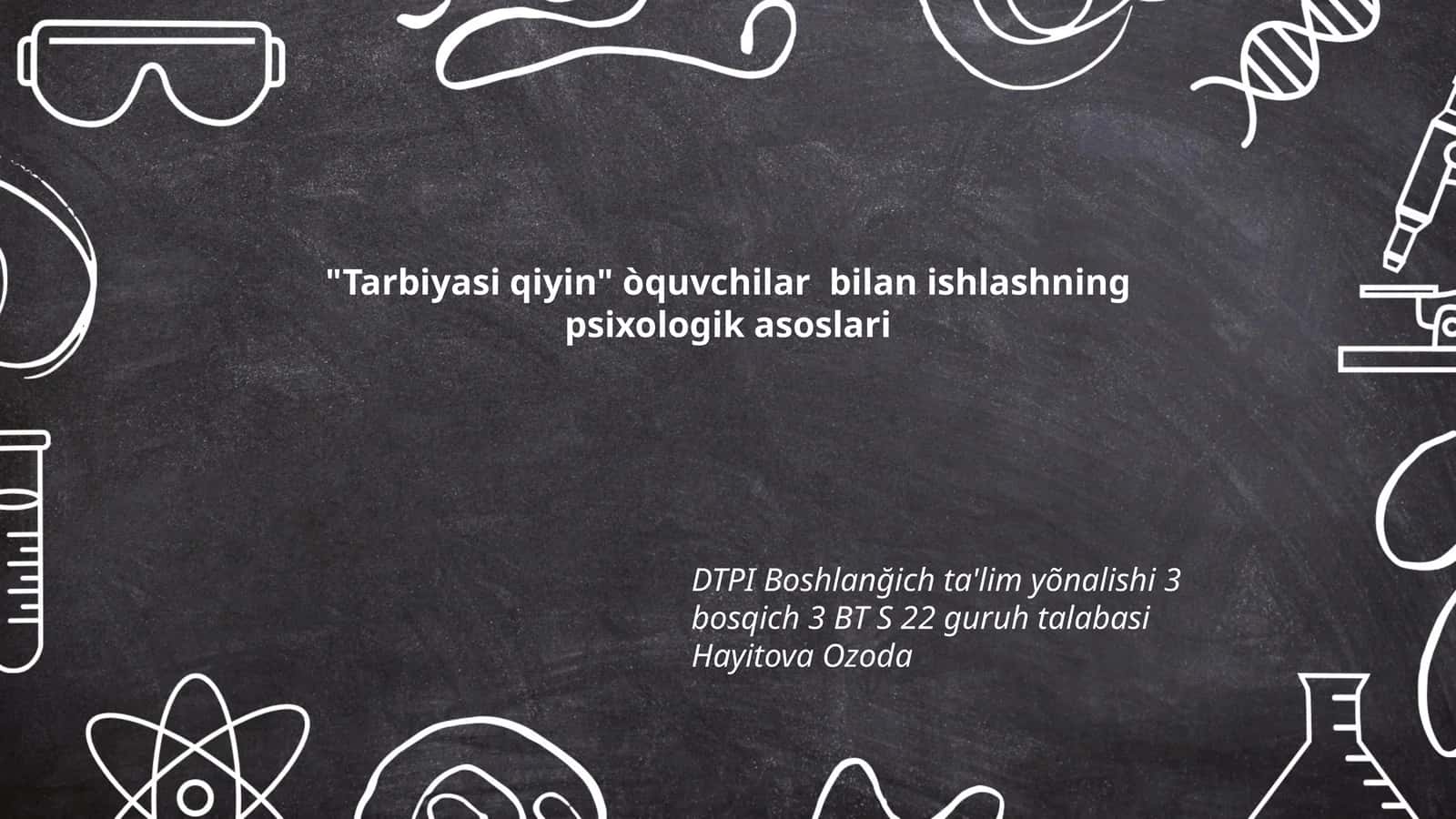 Tarbiyasi qiyin oʻquvchilar bilan ishlashning psixologik asoslari