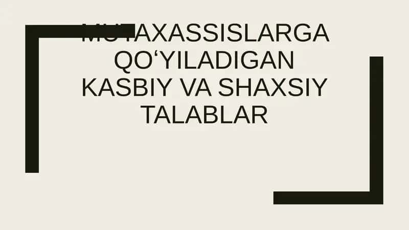 Mutaxassislarga qo‘yiladigan kasbiy talablar