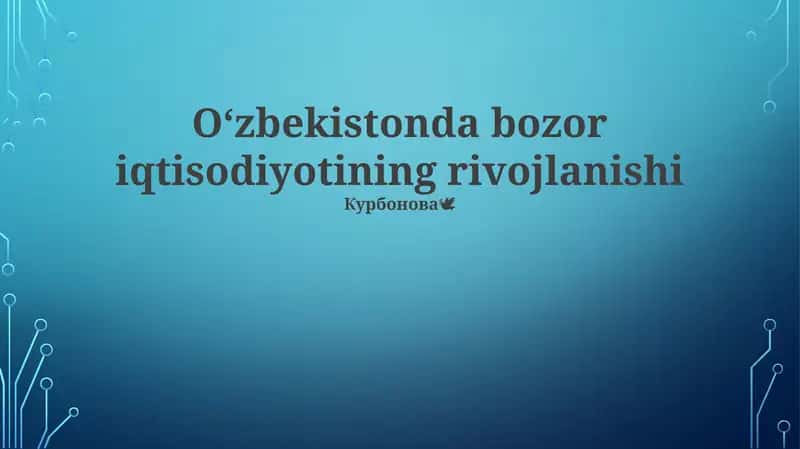 Oʻzbekistonda bozor iqtisodiyotining rivojlanishi