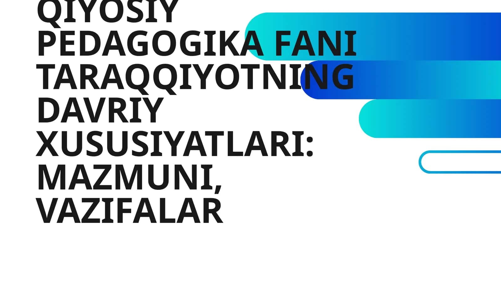 QIYOSIY PEDAGOGIKA FANI TARAQQIYOTNING DAVRIY XUSUSIYATLARI: MAZMUNI, VAZIFALAR
