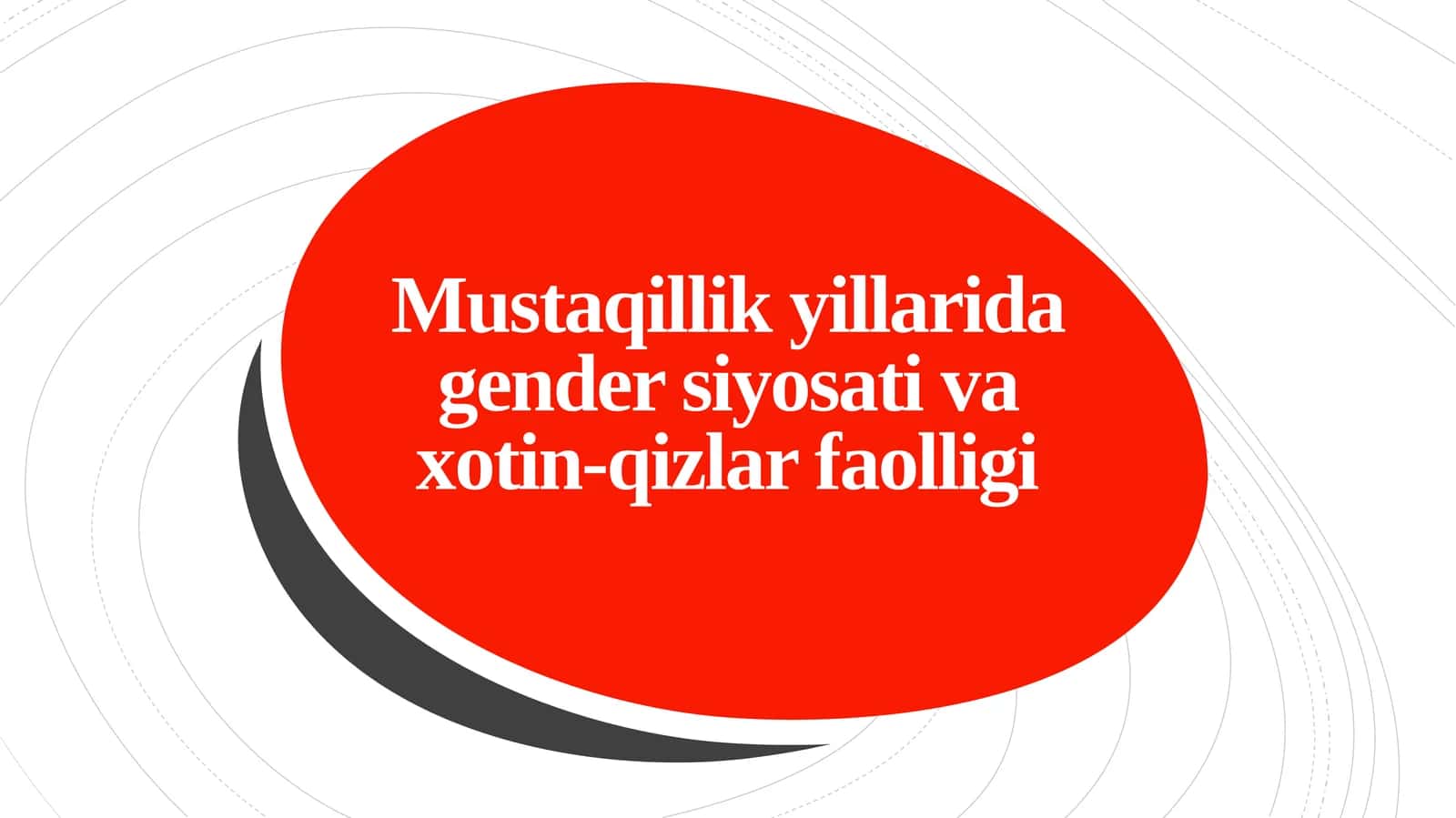 Mustaqillik yillarida gender siyosati va xotin-qizlar faolligi