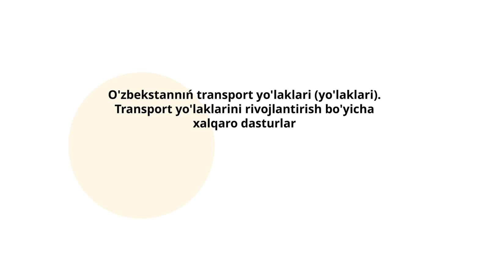 O'zbekstannıń transport yo'laklari (yo'laklari). Transport yo'laklarini rivojlantirish bo'yicha xalqaro dasturlar