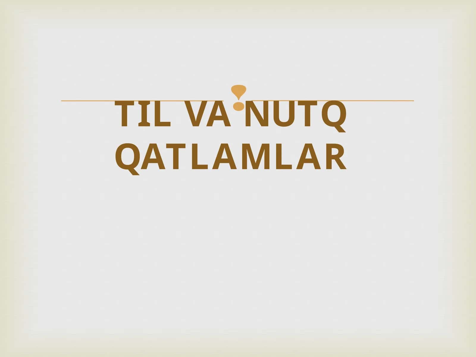 TIL VA NUTQ QATLAMLAR
