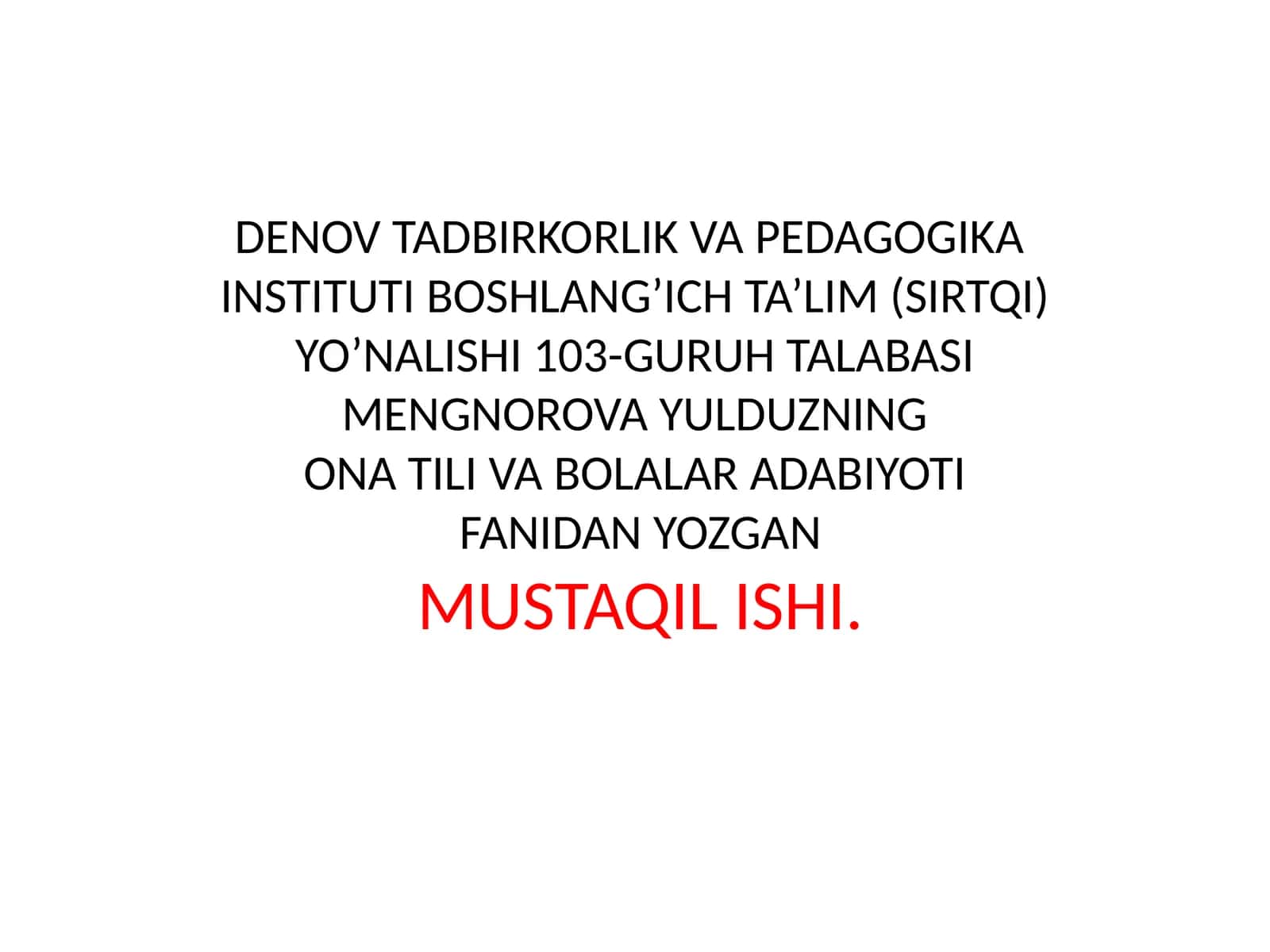 ONA TILI VA BOLALAR ADABIYOTI FANIDAN MUSTAQIL ISHI