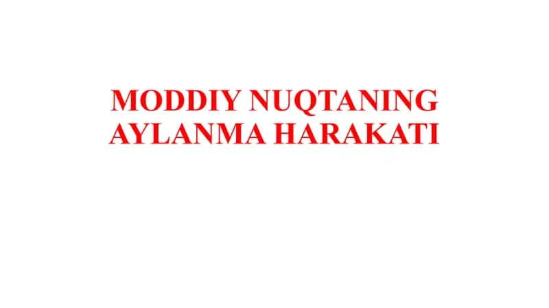 MODDIYNUQTANING AYLANMA HARAKATI