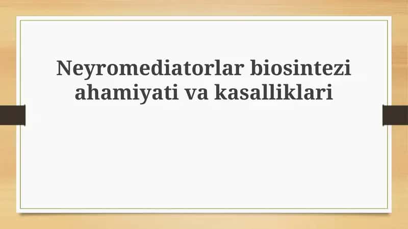 Neyrotransmitter biosintezi: ahamiyati, bosqichlari va tartibga solish