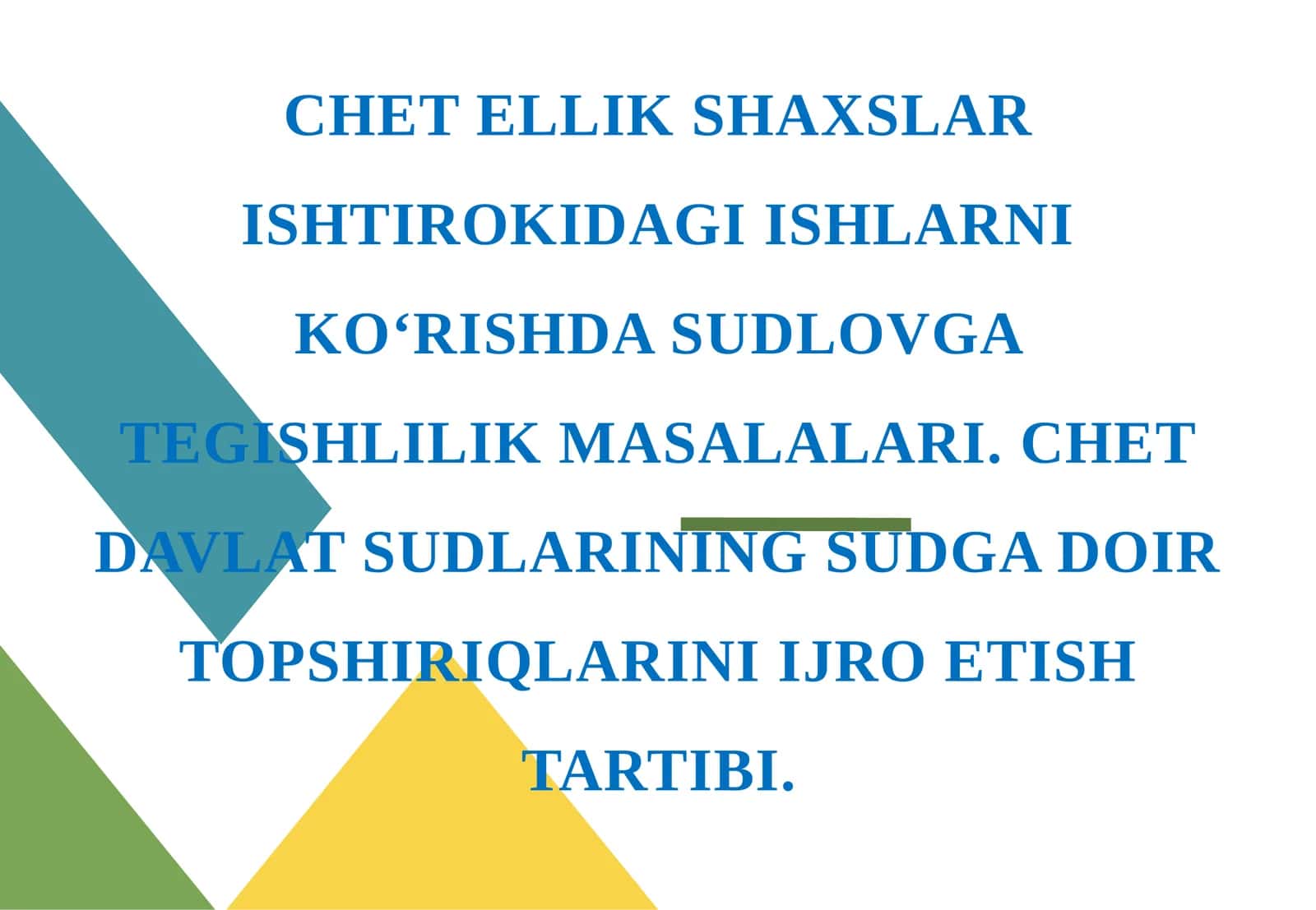 CHET ELLIK SHAXSLAR ISHTIROKIDAGI ISHLARNI KO‘RISHDA SUDLOVGA TEGISHLILIK MASALALARI. CHET DAVLAT SUDLARINING SUDGA DOIR TOPSHIRIQLARINI IJRO ETISH TARTIBI