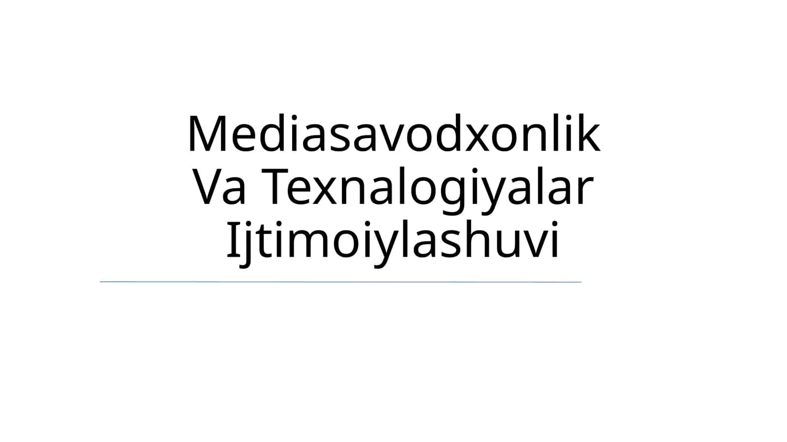 Mediasavodxonlik Va Texnalogiyalar Ijtimoiylashuvi