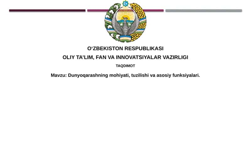 Dunyoqarashning mohiyati, tuzilishi va asosiy vazifalari