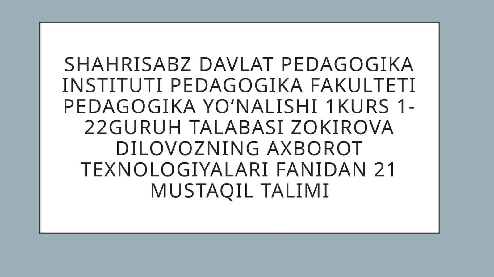axborot texnologiyalari fanidan 21 mustaqil talimi