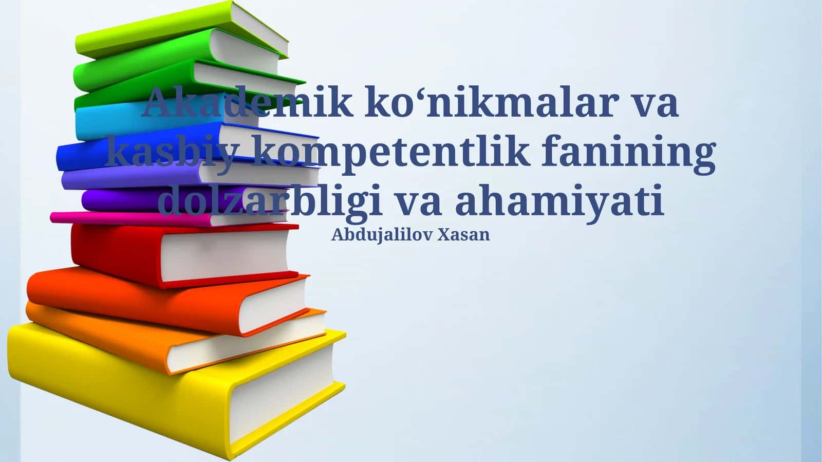 Akademik koʻnikmalar va kasbiy kompetentlik fanining dolzarbligi va ahamiyati