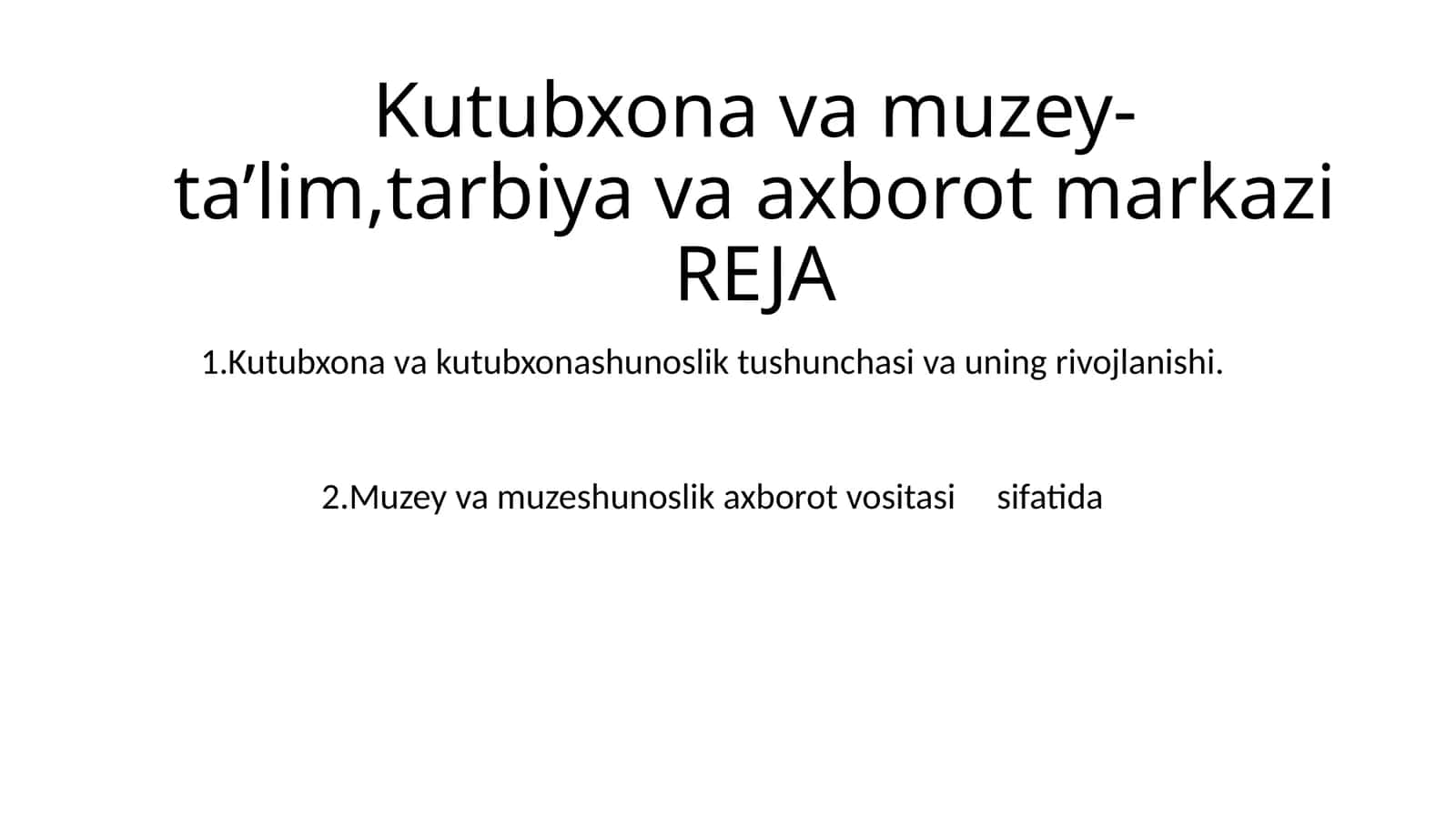 Kutubxona va muzey-ta’lim,tarbiya va axborot markazi