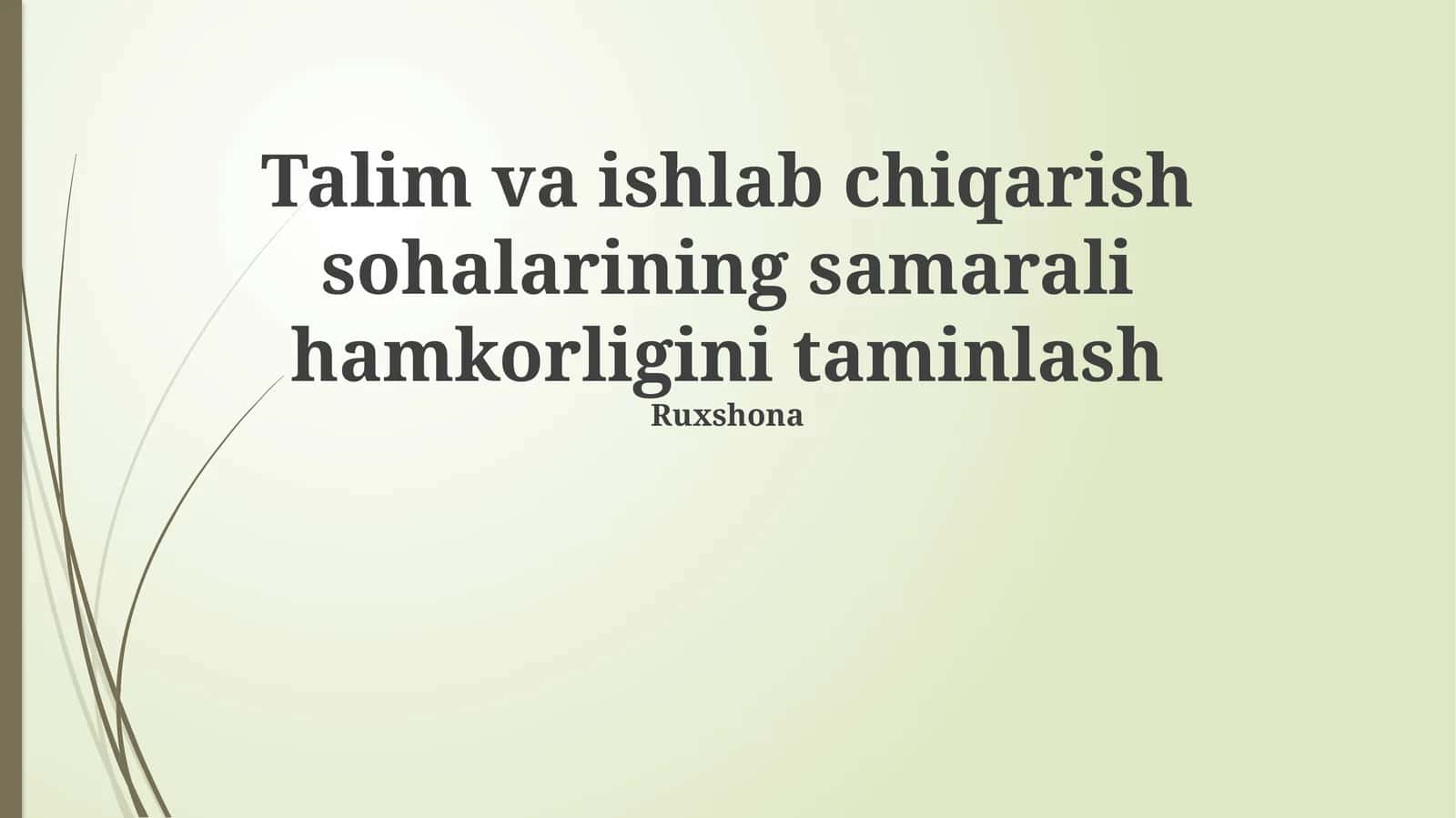 Talim va ishlab chiqarish sohalarining samarali hamkorligini taminlash