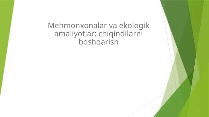 Mehmonxonalar va ekologik amaliyotlar: chiqindilarni boshqarish
