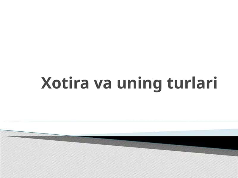 Xotira va uning turlari