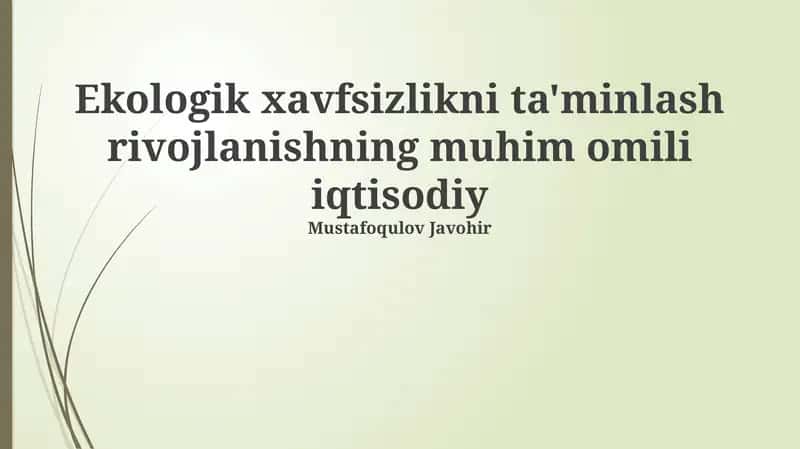 Ekologik xavfsizlikni ta'minlash rivojlanishning muhim omili iqtisodiy