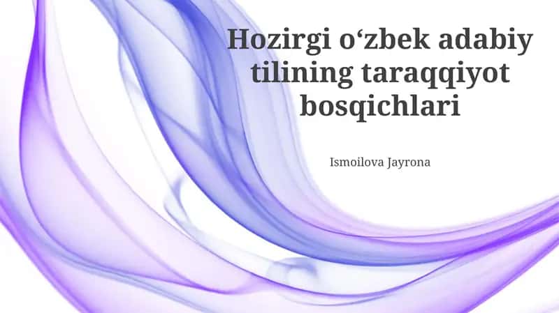 Zamonaviy o‘zbek adabiy tilining shakllanish bosqichlari