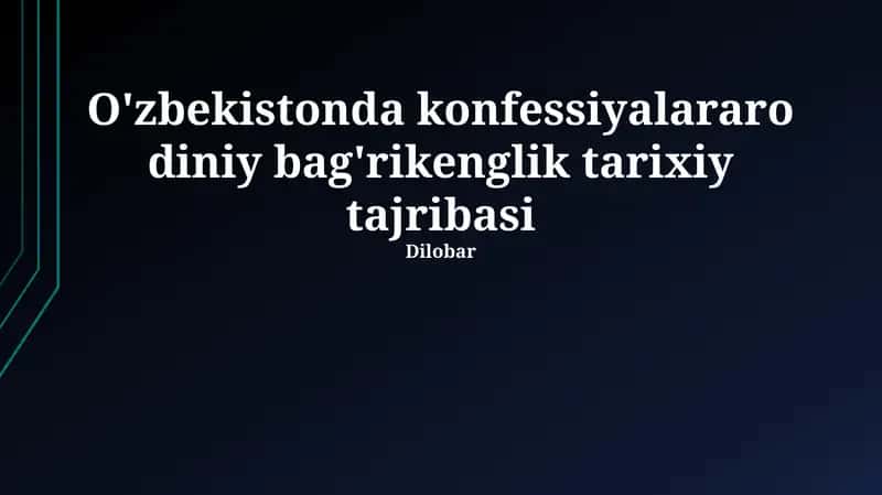 O'zbekistonda konfessiyalararo diniy bag'rikenglik tarixiy tajribasi
