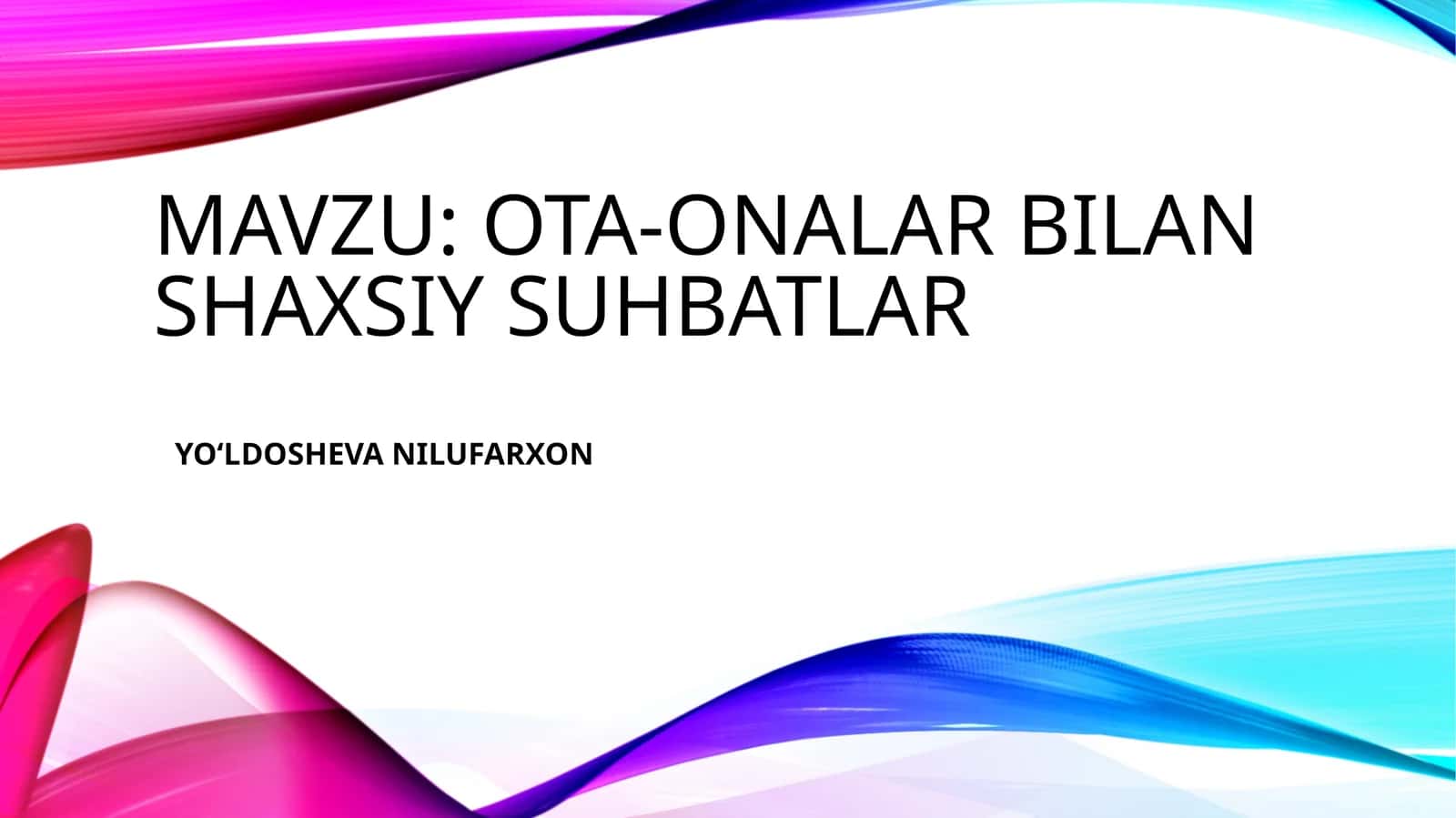 OTA-ONALAR BILAN SHAХSIY SUHBATLAR