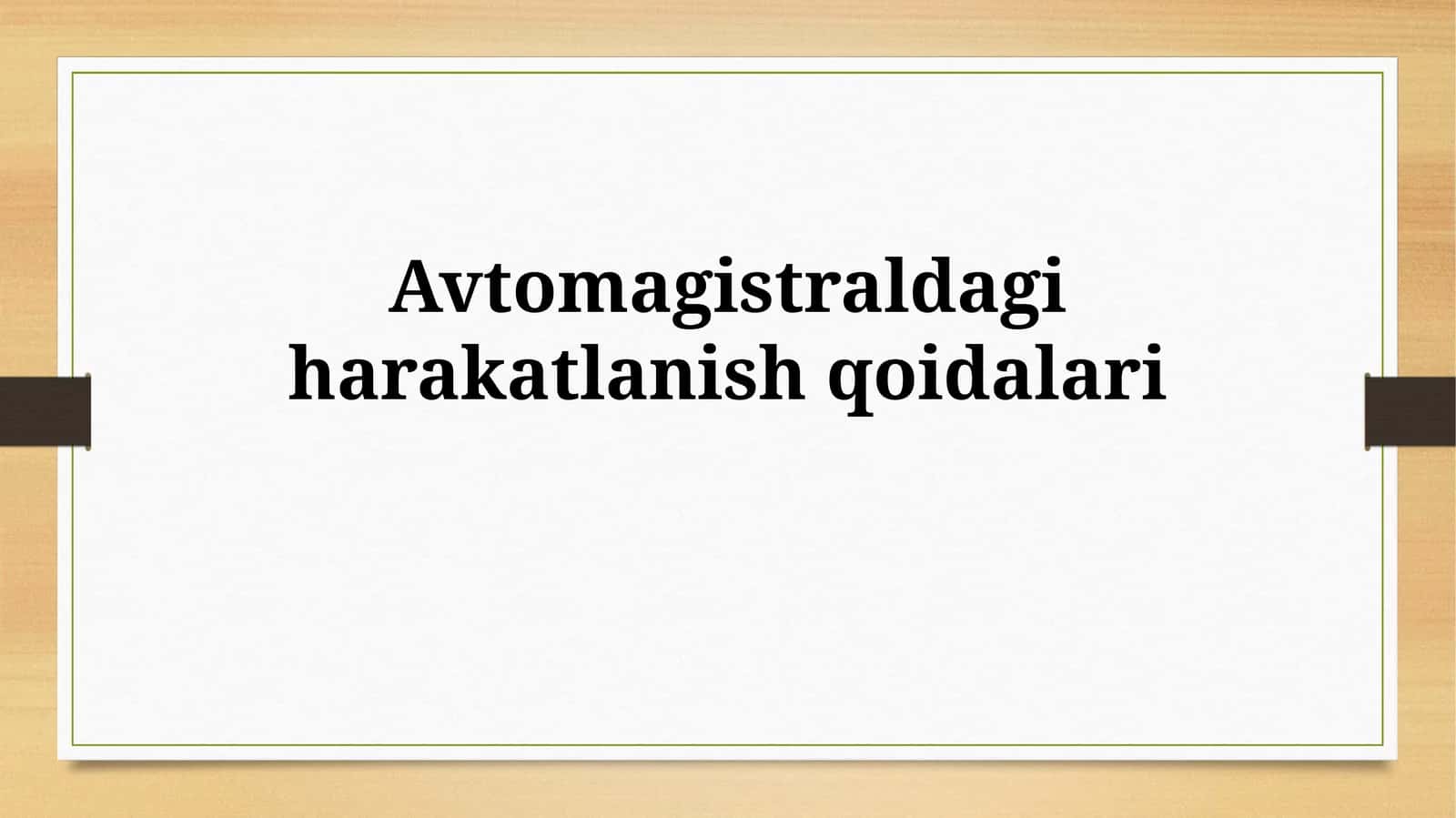 Avtomagistraldagi harakatlanish qoidalari