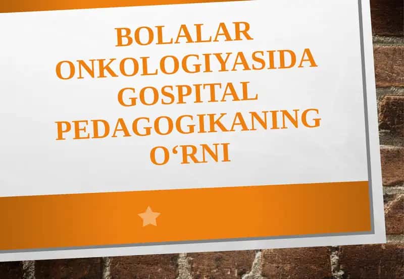Bolalar onkologiyasi va gospital pedagogikasi