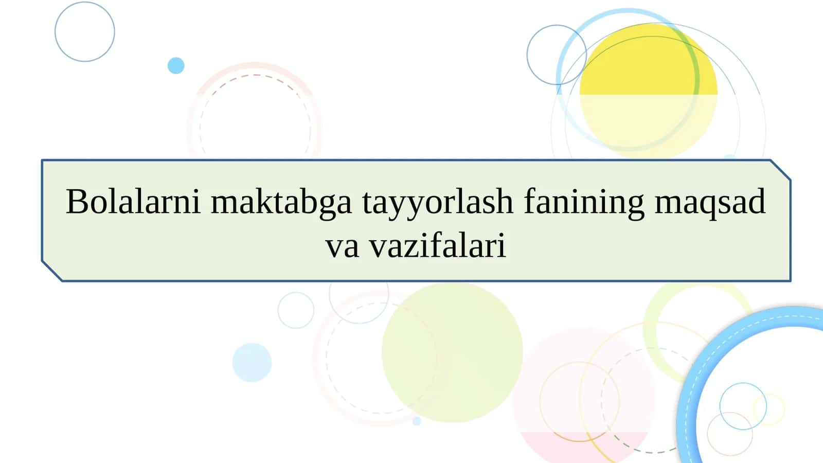 Bolalarni maktabga tayyorlash fanining maqsad va vazifalari