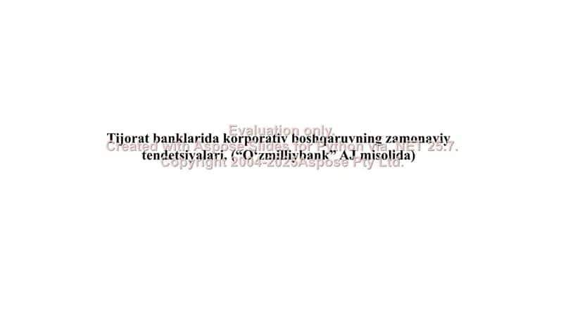Tijorat banklarida korporativ boshqaruvning zamonaviy tendetsiyalar (“O‘zmilliybank” AJ misolida)