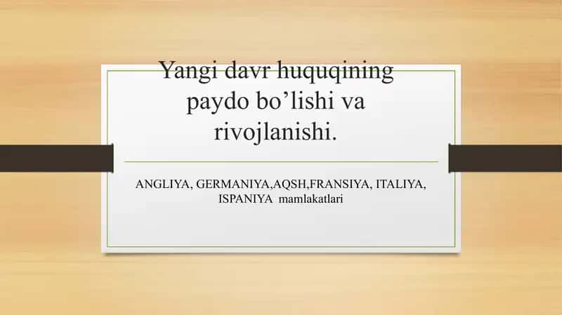 Yangi davr huquqining paydo bo’lishi va rivojlanishi