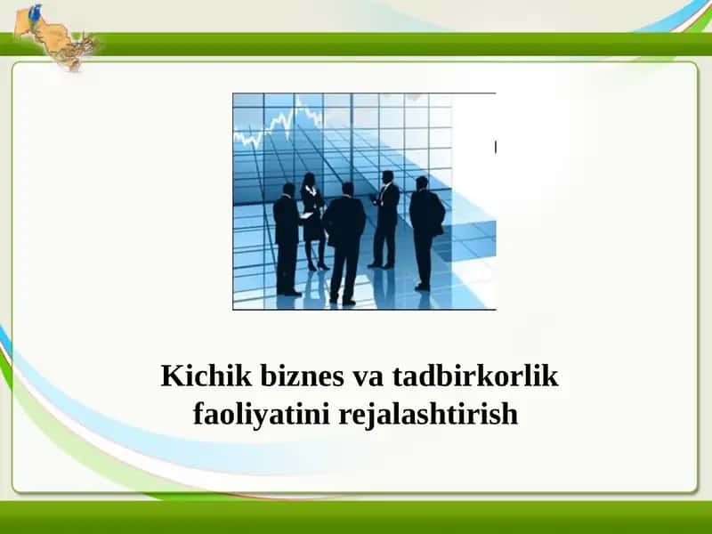 Kichik biznes va tadbirkorlik faoliyatini rejalashtirish