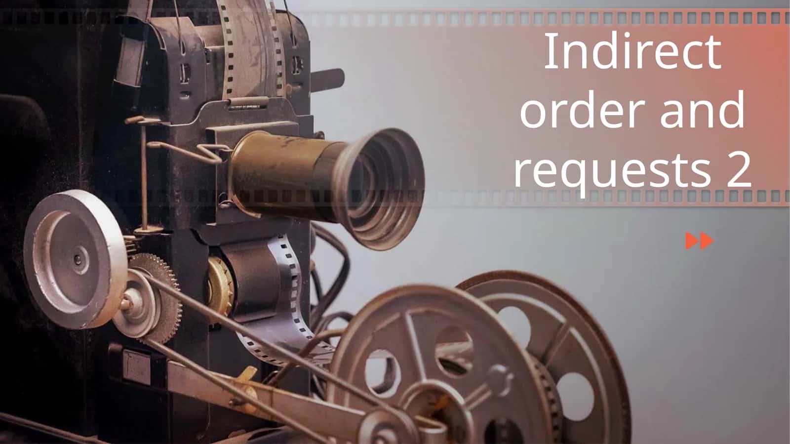 Indirect order and requests 2