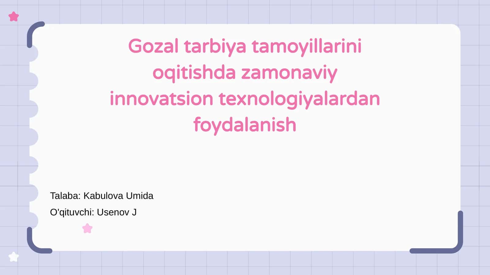 Gozal tarbiya tamoyillarini oqitishda zamonaviy innovatsion texnologiyalardan foydalanish